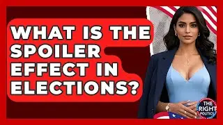 What Is The Spoiler Effect In Elections? - The Right Politics