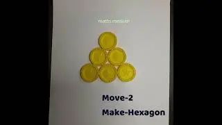 move-2 & make a hexagon