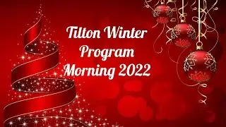 Tilton Winter Program Morning 2022