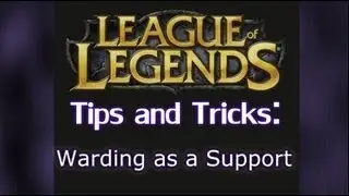 How to Ward as a Support | League of Legends LoL Warding Guide