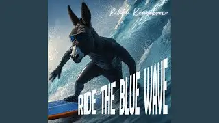 Ride the Blue Wave