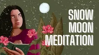 Snow Moon Meditation