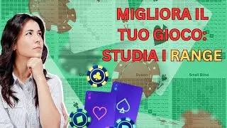 COME STUDIARE I RANGE NEL POKER – Migliora il Tuo Gioco con la Strategia Giusta!