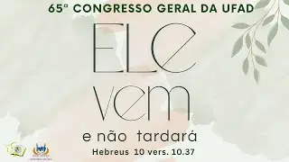 Congresso da UFAD - Dia 1 - Pr. Geraldo Brito - 01/08/2025