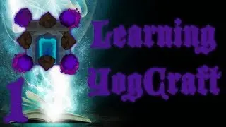 YogCraft Tutorials - Episode 1 - Learning YogCraft: Soul Shards | Ben Is Back!