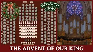 The Advent of Our King  (FRANCONIA) on 150-Rank Virtual Pipe Organ