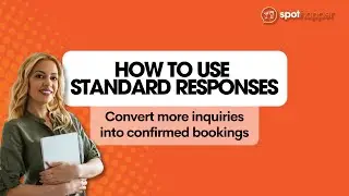How to Use SpotHopper StandardResponses | Convert More Inquiries Into Confirmed Bookings