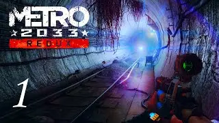 METRO 2033 REDUX &mdash; Episode 1 | Початок шляху в підземеллі / Into the Underground