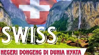 Fakta unik swiss ! Negara impian layaknya negeri dongeng