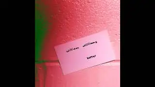 William Williams - better (Full EP)