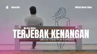 TERJEBAK KENANGAN - Afey Woles (official music video)