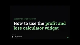 Profit and loss widget | Questrade Edge desktop - Full Tutorial