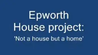 Epworth House Song