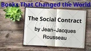 The Social Contract by Jean-Jacques Rousseau | The Birth of Modern Democracy