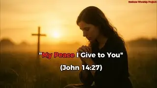 My Peace I Give to You  (John 14:27)  Bible Scripture Worship