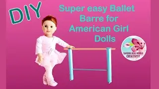 DIY Super easy Ballet Barre for American Girl Doll