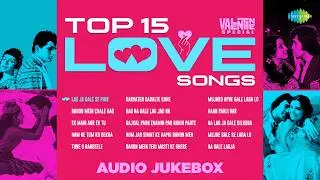 Top 15 Love Songs - Valentine Special | Audio Jukebox | Lag Ja Gale Se Phir | Bahon Mein Chale Aao