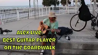 Alex Live:  The Best Guitar Player on Ocean Boulevard and the Boardwalk Myrtle Beach