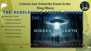 The Rendlesham Forest Incident UK,1980 - Hidden On Earth #history #alien #ufoキャッチャー #earth #mystery