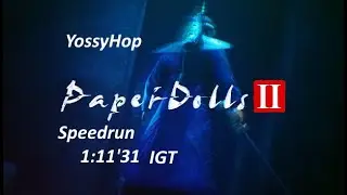 Paper Dolls 2 Speedrun First Attempt | 1:11:31 IGT