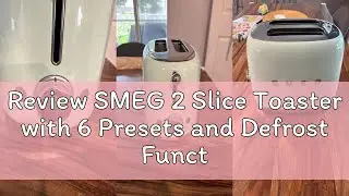 Review SMEG 2 Slice Toaster with 6 Presets and Defrost Function and Removable Crumb Tray (Cream)