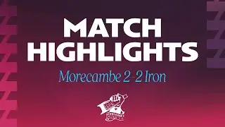 📺 MATCH ACTION: Morecambe 2-2 Iron