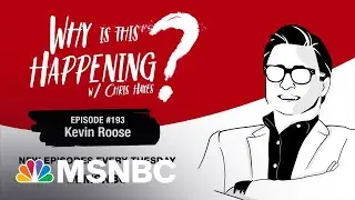 Chris Hayes Podcast with Kevin Roose | Why Is This Happening? &ndash; Ep 193 | MSNBC