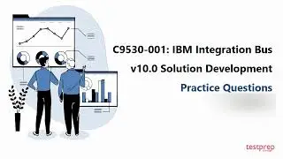 C9530-001: IBM Integration Bus v10.0 Solution Development: Practice Questions