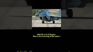 MiG-35 vs. F-22 Raptor &mdash; Who is the true king of the skies? #viralvideo #review #trendingshorts