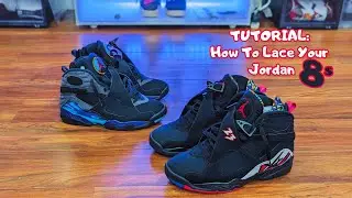 TUTORIAL: How To Lace and Style Your Jordan 8 