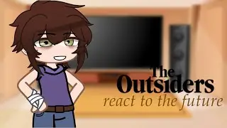 The Outsiders React to the future! // 1/2 // gacha club // #theoutsiders #gacha