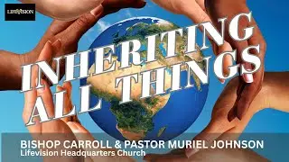 Inheriting All Things - Bishop Carroll Johnson