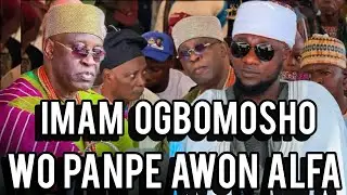 IMAM OGBOMOSHO WO PANPE AWON ALFA