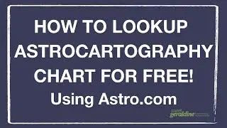 How To Look Up Astrocartography Chart For Free | Where Should You Travel or Move | Tutorial