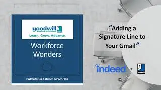 Goodwill Columbus Workforce Development: Workforce Wonder - Adding a Signature Line to Your Gmail