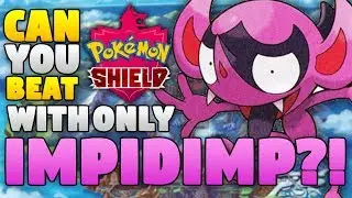 How to beat Pokemon Shield with ONLY Impidimp