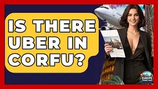 Is There Uber In Corfu? - Europe Travel Pros