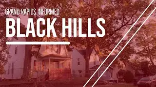 Grand Rapids Informed: Black Hills