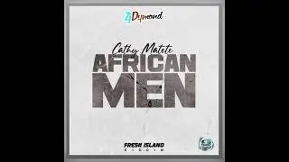CATHY MATETE x ZJ DYMOND &bull; AFRICAN MEN  | Full Chaarge Records [2022] | FRESH ISLAND RIDDIM