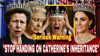 Princess Anne Warns Camilla Over Catherine's Legendary Jewels Inherited From The Queen!