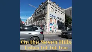 On the Seven Hills｜Lisbon Tuk Tuk Tour
