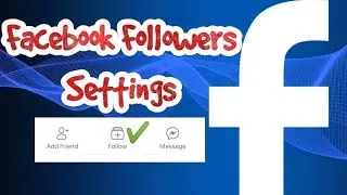 How to change facebook followers settings on FB App?