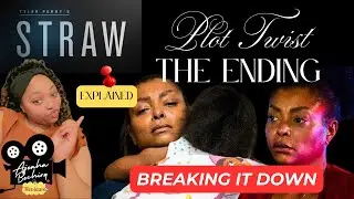 Tyler Perry&rsquo;s Straw - ** SPOILER ALERT ** Breaking Down The Ending Plot Twist Explained | TWMQ