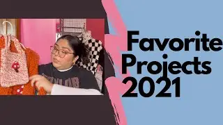 Favorite Projects of 2021!