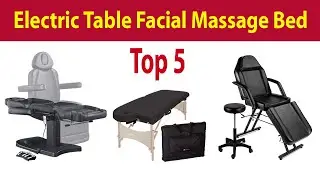 Top 5 Best Electric Medical Spa Treatment Table Facial Massage Bed 2021 And 2022