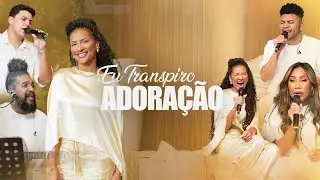 Eu Transpiro Adoração - 24/12/25