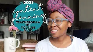 CONTENT PLANNING 2021| Planning content for TPT, Teachergram, Youtube, & Blogs