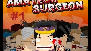 Amateur Surgeon Ep.1: Back Alley Surgery