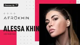 ALESSA KHIN [ afro / melodic house ] @ Pioneer DJ TV