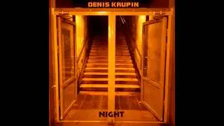 DENIS KRUPIN - NIGHT - 2023 (progressive rock,jazz - fusion,sympho - ambient)